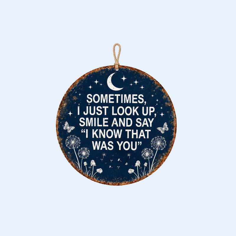 π "I Know That Was You" Memorial Garden Sign β A Gentle Hug for the Soul π¦